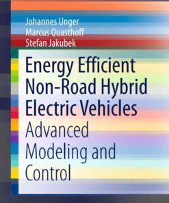 Energy Efficient Non-Road Hybrid Electric Vehicles: Advanced Modeling and Control eBook