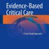Evidence-Based Critical Care: A Case Study Approach eBook