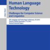 Human Language Technology. Challenges for Computer Science and Linguistics: 6th Language and Technology Conference, LTC 2013, Poznań, Poland, December 7-9, 2013. Revised Selected Papers eBook