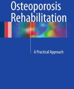 Osteoporosis Rehabilitation: A Practical Approach eBook