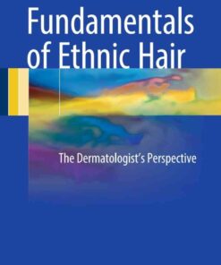 Fundamentals of Ethnic Hair: The Dermatologist's Perspective eBook