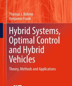 Hybrid Systems, Optimal Control and Hybrid Vehicles: Theory, Methods and Applications eBook