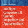 Intelligent Comparisons II: Operator Inequalities and Approximations eBook