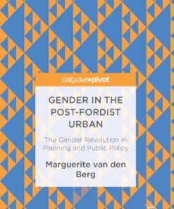 Gender in the Post-Fordist Urban: The Gender Revolution in Planning and Public Policy eBook