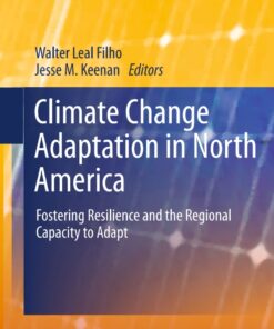Climate Change Adaptation in North America: Fostering Resilience and the Regional Capacity to Adapt eBook