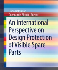 An International Perspective on Design Protection of Visible Spare Parts: Considerations Towards a Compromise eBook