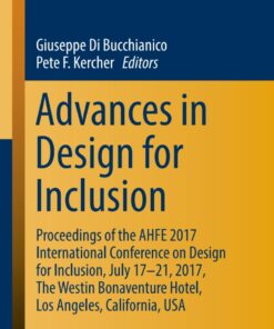 Advances in Design for Inclusion Proceedings of the AHFE 2017 International Conference on Design for Inclusion, July 17–21, 2017, The Westin Bonaventure Hotel, Los: Angeles, California, USA eBook