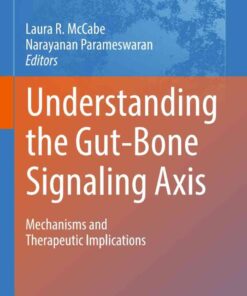 Understanding the Gut-Bone Signaling Axis: Mechanisms and Therapeutic Implications eBook