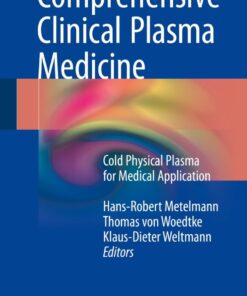 Comprehensive Clinical Plasma Medicine: Cold Physical Plasma for Medical Application eBook