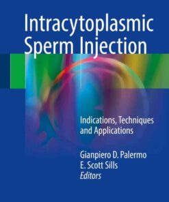 Intracytoplasmic Sperm Injection: Indications, Techniques and Applications eBook