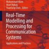 Real-Time Modelling and Processing for Communication Systems: Applications and Practices eBook