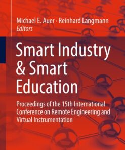 Smart Industry & Smart Education: Proceedings of the 15th International Conference on Remote Engineering and Virtual Instrumentation eBook