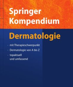 Springer Kompendium Dermatologie: mit Therapieschwerpunkt - Dermatologie von A bis Z - topaktuell und umfassend eBook