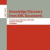 Knowledge Discovery from XML Documents: First International Workshop, KDXD 2006, Singapore, April 9, 2006, Proceedings eBook