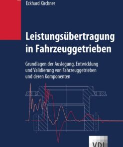 Leistungsübertragung in Fahrzeuggetrieben: Grundlagen der Auslegung, Entwicklung und Validierung von Fahrzeuggetrieben und deren Komponenten eBook