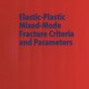 Elastic-Plastic Mixed-Mode Fracture Criteria and Parameters eBook