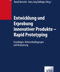 Entwicklung und Erprobung innovativer Produkte - Rapid Prototyping: Grundlagen, Rahmenbedingungen und Realisierung eBook