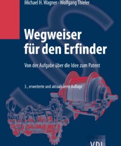 Wegweiser für den Erfinder: Von der Aufgabe über die Idee zum Patent eBook