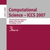 Computational Science - ICCS 2007: 7th International Conference, Beijing China, May 27-30, 2007, Proceedings, Part III eBook