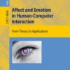 Affect and Emotion in Human-Computer Interaction: From Theory to Applications eBook