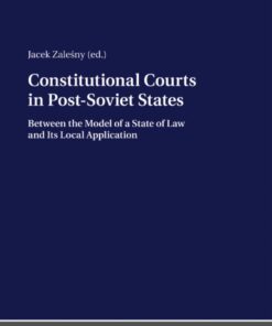 Constitutional Courts in Post-Soviet States: Between the Model of a State of Law and Its Local Application eBook