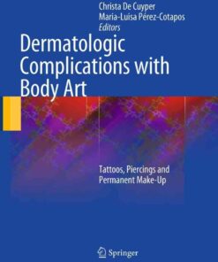 Dermatologic Complications with Body Art: Tattoos, Piercings and Permanent Make-Up eBook