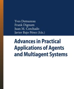Advances in Practical Applications of Agents and Multiagent Systems: 8th International Conference on Practical Applications of Agents and Multiagent Systems (PAAMS'10) eBook