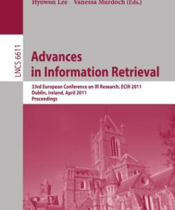 Advances in Information Retrieval: 33rd European Conference on IR Resarch, ECIR 2011, Dublin, Ireland, April 18-21, 2011, Proceedings eBook