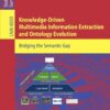 Knowledge-Driven Multimedia Information Extraction and Ontology Evolution: Bridging the Semantic Gap eBook