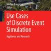 Use Cases of Discrete Event Simulation: Appliance and Research eBook