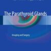The Parathyroid Glands: Imaging and Surgery eBook