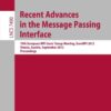 Recent Advances in the Message Passing Interface: 19th European MPI Users' Group Meeting, EuroMPI 2012, Vienna, Austria, September 23-26, 2012. Proceedings eBook