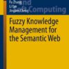 Fuzzy Knowledge Management for the Semantic Web eBook