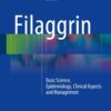 Filaggrin: Basic Science, Epidemiology, Clinical Aspects and Management eBook