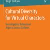 Cultural Diversity for Virtual Characters: Investigating Behavioral Aspects across Cultures eBook