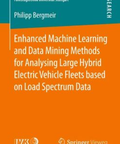 Enhanced Machine Learning and Data Mining Methods for Analysing Large Hybrid Electric Vehicle Fleets based on Load Spectrum Data eBook