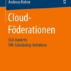 Cloud-Föderationen: SLA-basierte VM-Scheduling-Verfahren eBook