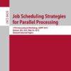 Job Scheduling Strategies for Parallel Processing: 17th International Workshop, JSSPP 2013, Boston, MA, USA, May 24, 2013 Revised Selected Papers eBook