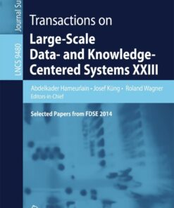 Transactions on Large-Scale Data- and Knowledge-Centered Systems XXIII: Selected Papers from FDSE 2014 eBook