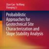 Probabilistic Approaches for Geotechnical Site Characterization and Slope Stability Analysis eBook