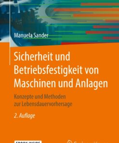 Sicherheit und Betriebsfestigkeit von Maschinen und Anlagen: Konzepte und Methoden zur Lebensdauervorhersage eBook