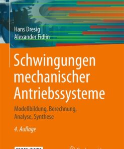 Schwingungen mechanischer Antriebssysteme: Modellbildung, Berechnung, Analyse, Synthese eBook