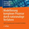 Modellierung komplexer Prozesse durch naturanaloge Verfahren: Soft Computing und verwandte Techniken eBook