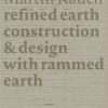 Martin Rauch: Refined Earth: Construction & Design with Rammed Earth eBook
