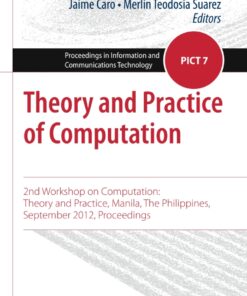 Theory and Practice of Computation: 2nd Workshop on Computation: Theory and Practice, Manila, The Philippines, September 2012, Proceedings eBook