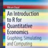 An Introduction to R for Quantitative Economics: Graphing, Simulating and Computing eBook