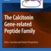 The calcitonin gene-related peptide family: form, function and future perspectives eBook