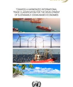 Towards a Harmonized International Trade Classification for the Development of Sustainable Oceans-based Economies eBook