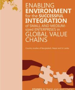 Enabling Environment for the Successful Integration of Small and Medium-sized Enterprises in Global Value Chains: Country Studies of Bangladesh, Nepal and Sri Lanka eBook