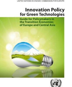 Innovation Policy for Green Technologies: Guide for Policymakers in the Transition Economies of Europe and Central Asia eBook